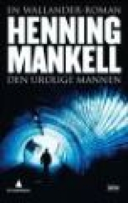Henning Mankell - Den urolige mannen