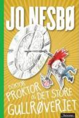 Jo Nesbø - Doktor Proktor og det store gullrøveriet